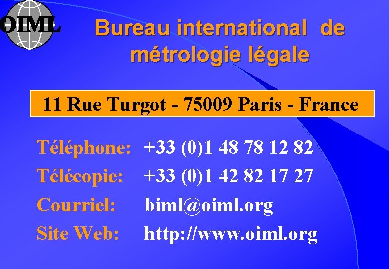 Bureau international de métrologie légale 11 Rue Turgot - 75009 Paris - France Téléphone: