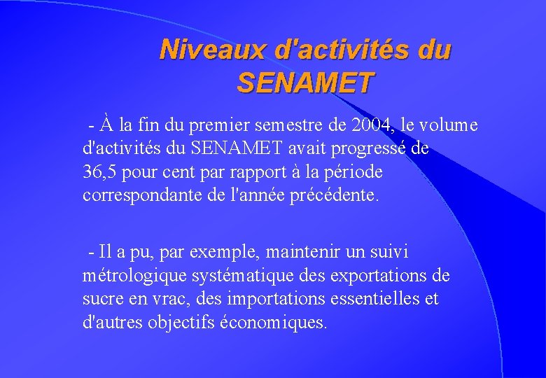 Niveaux d'activités du SENAMET - À la fin du premier semestre de 2004, le