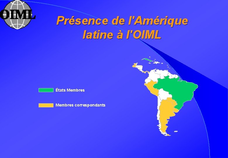Présence de l'Amérique latine à l'OIML États Membres correspondants 
