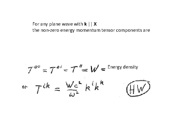 For any plane wave with k || X the non-zero energy momentum tensor components