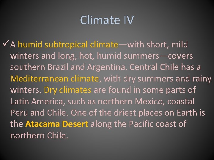Climate IV ü A humid subtropical climate—with short, mild winters and long, hot, humid
