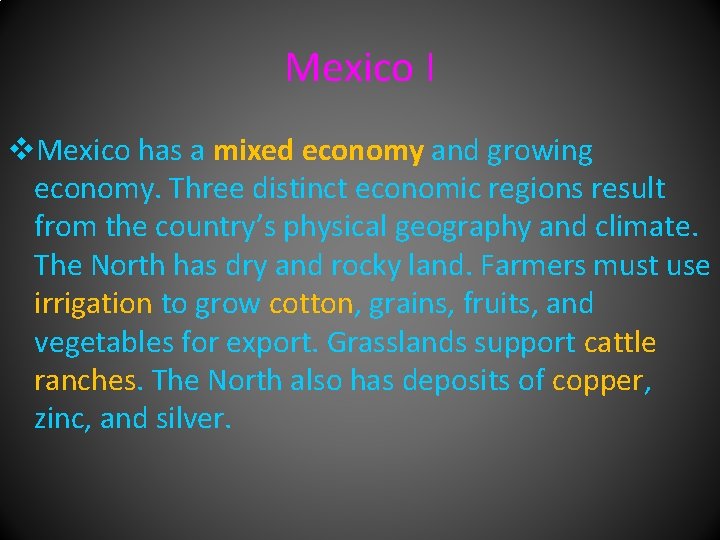 Mexico I v. Mexico has a mixed economy and growing economy. Three distinct economic