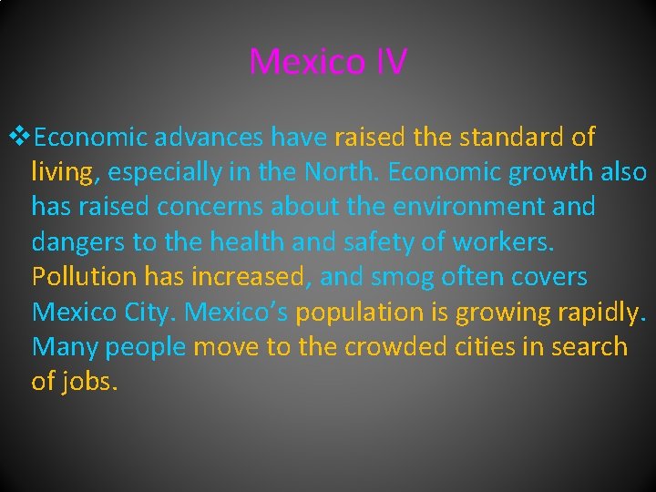 Mexico IV v. Economic advances have raised the standard of living, especially in the