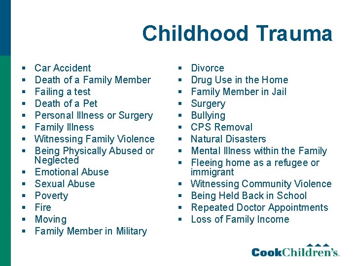 Childhood Trauma § § § § Car Accident Death of a Family Member Failing