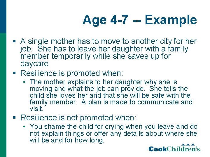 Age 4 -7 -- Example § A single mother has to move to another