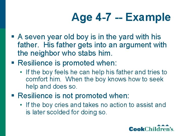 Age 4 -7 -- Example § A seven year old boy is in the