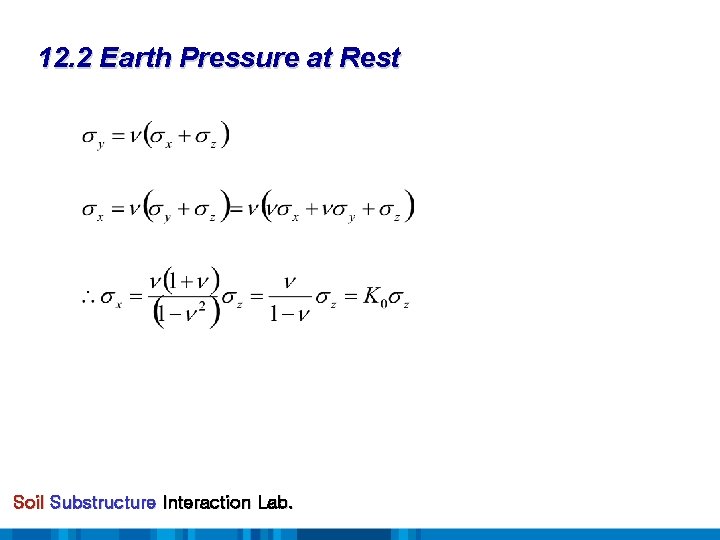 12. 2 Earth Pressure at Rest Soil Substructure Interaction Lab. 