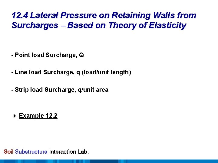 12. 4 Lateral Pressure on Retaining Walls from Surcharges Based on Theory of Elasticity