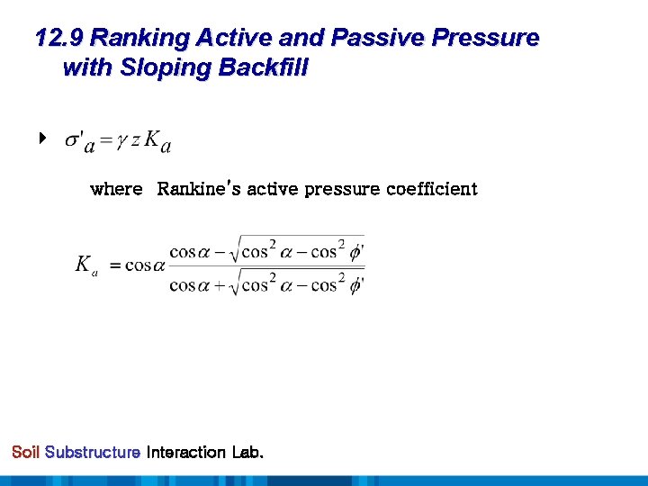 12. 9 Ranking Active and Passive Pressure with Sloping Backfill where Rankine’s active pressure