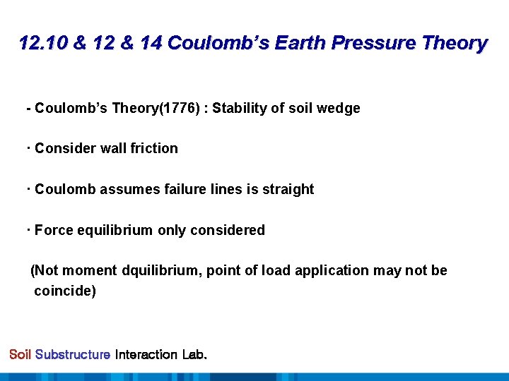 12. 10 & 12 & 14 Coulomb’s Earth Pressure Theory - Coulomb’s Theory(1776) :