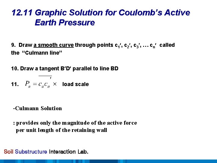 12. 11 Graphic Solution for Coulomb’s Active Earth Pressure 9. Draw a smooth curve