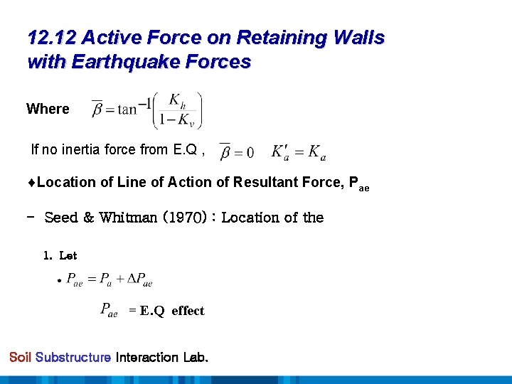 12. 12 Active Force on Retaining Walls with Earthquake Forces Where If no inertia