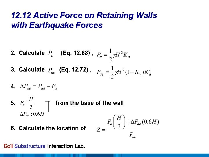 12. 12 Active Force on Retaining Walls with Earthquake Forces 2. Calculate (Eq. 12.