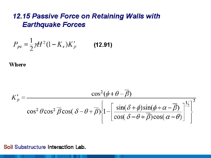 12. 15 Passive Force on Retaining Walls with Earthquake Forces (12. 91) Where Soil