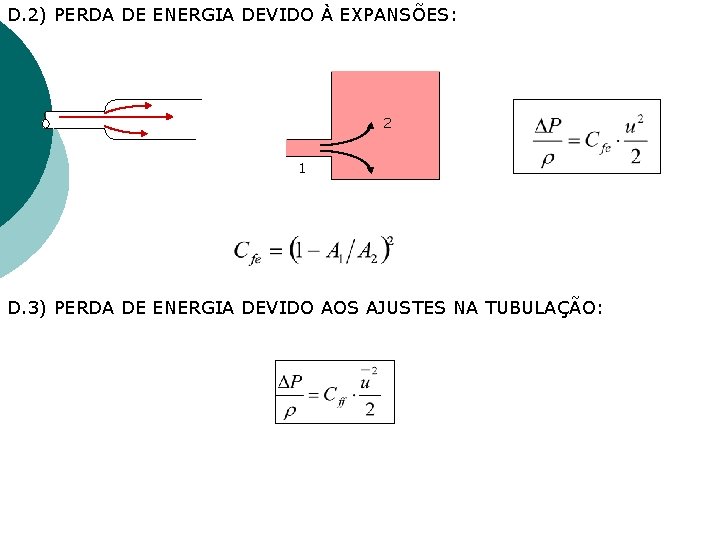 D. 2) PERDA DE ENERGIA DEVIDO À EXPANSÕES: 2 1 D. 3) PERDA DE D. 2) PERDA DE ENERGIA DEVIDO À EXPANSÕES: 2 1 D. 3) PERDA DE
