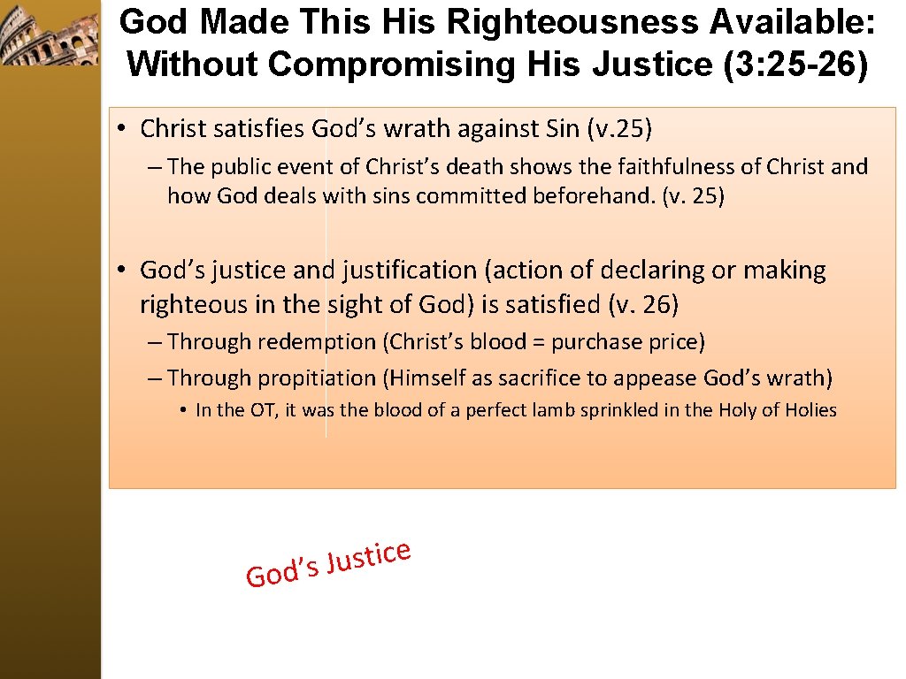 God Made This His Righteousness Available: Without Compromising His Justice (3: 25 -26) •