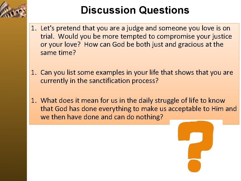 Discussion Questions 1. Let's pretend that you are a judge and someone you love