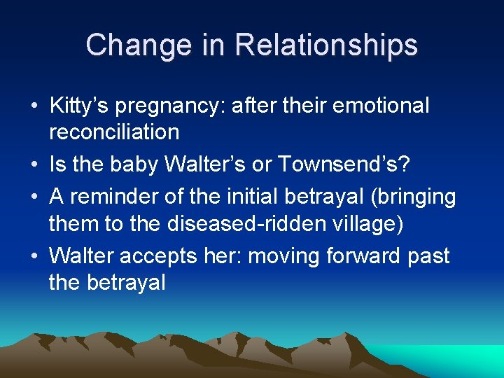 Change in Relationships • Kitty’s pregnancy: after their emotional reconciliation • Is the baby Change in Relationships • Kitty’s pregnancy: after their emotional reconciliation • Is the baby