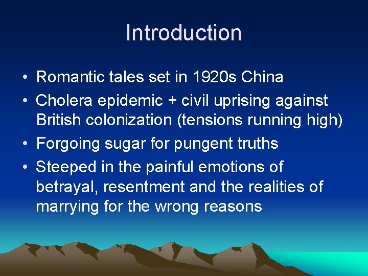 Introduction • Romantic tales set in 1920 s China • Cholera epidemic + civil Introduction • Romantic tales set in 1920 s China • Cholera epidemic + civil