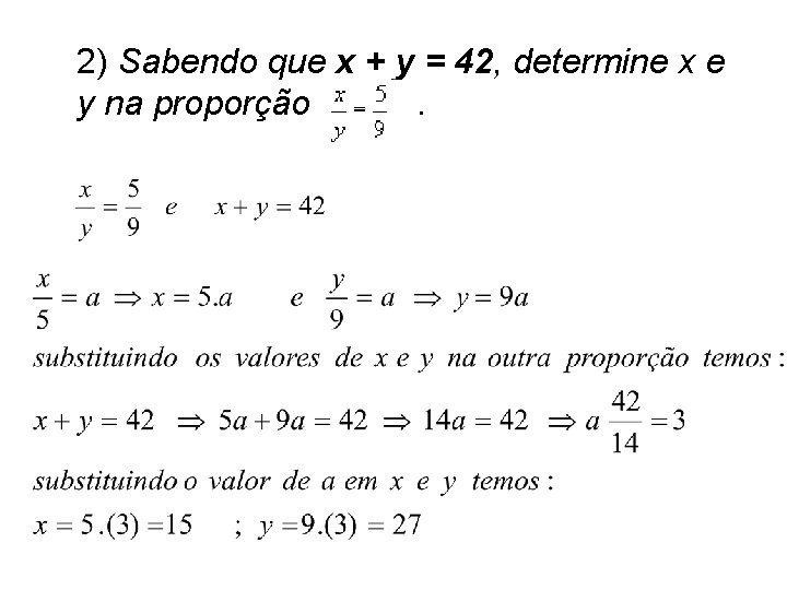 2) Sabendo que x + y = 42, determine x e y na proporção.