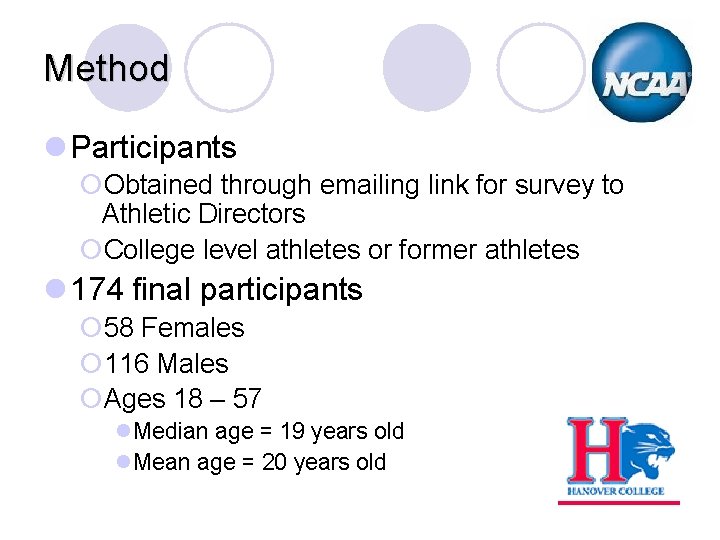 Method l Participants ¡Obtained through emailing link for survey to Athletic Directors ¡College level
