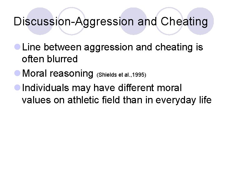 Discussion-Aggression and Cheating l Line between aggression and cheating is often blurred l Moral