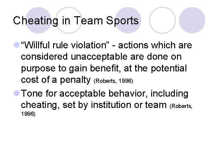 Cheating in Team Sports l “Willful rule violation” - actions which are considered unacceptable