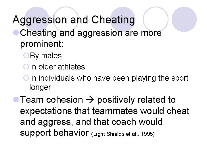 Aggression and Cheating l Cheating and aggression are more prominent: ¡By males ¡In older