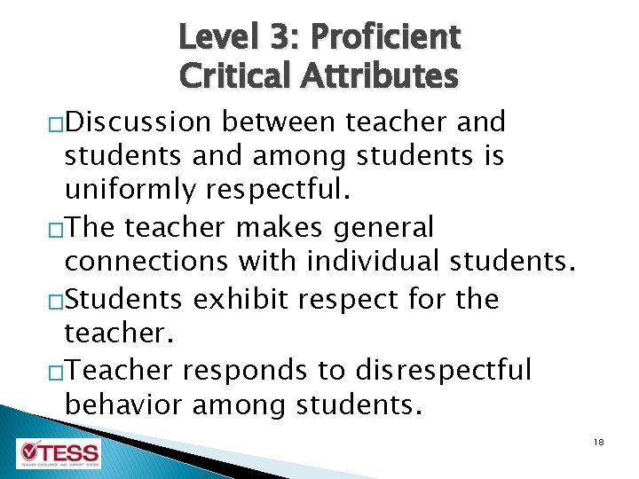 Level 3: Proficient Critical Attributes �Discussion between teacher and students and among students is Level 3: Proficient Critical Attributes �Discussion between teacher and students and among students is
