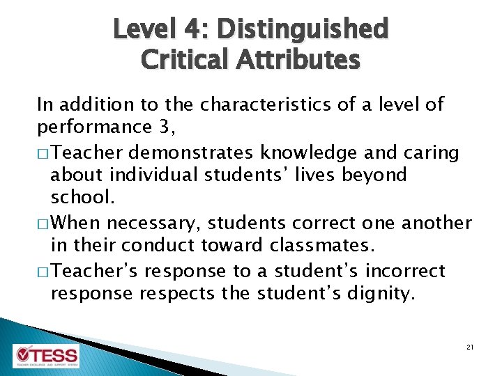 Level 4: Distinguished Critical Attributes In addition to the characteristics of a level of Level 4: Distinguished Critical Attributes In addition to the characteristics of a level of