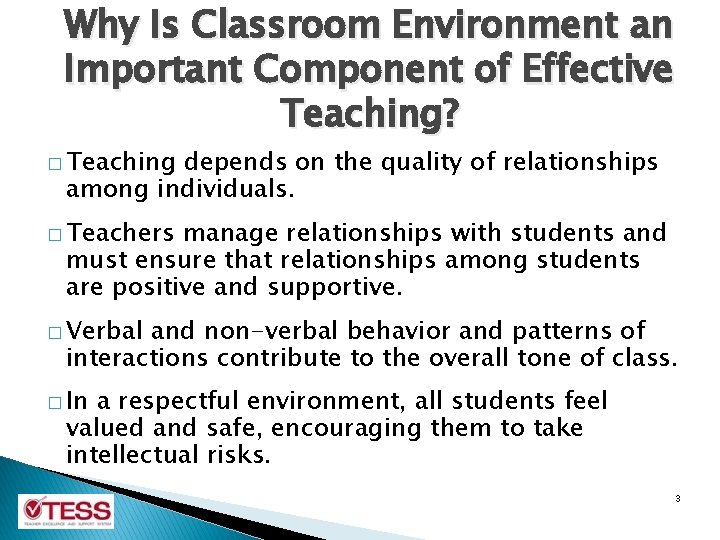 Why Is Classroom Environment an Important Component of Effective Teaching? � Teaching depends on Why Is Classroom Environment an Important Component of Effective Teaching? � Teaching depends on