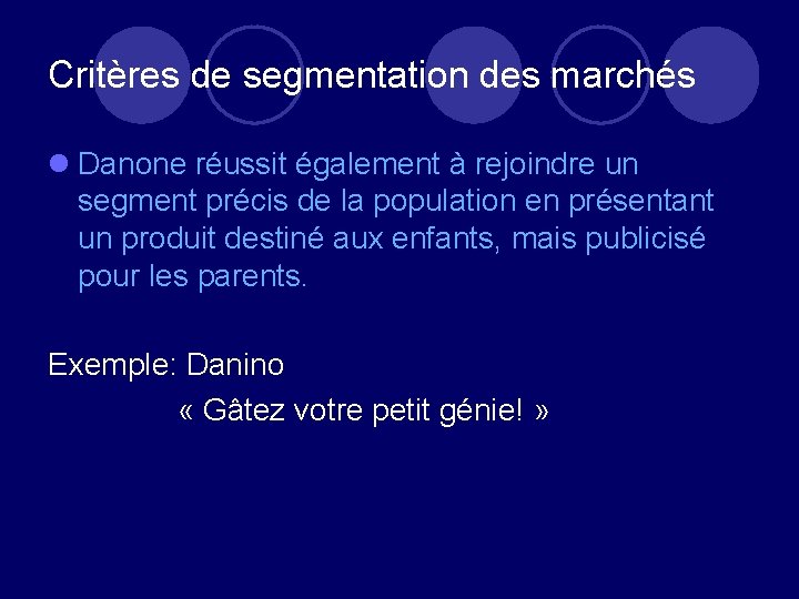 Critères de segmentation des marchés l Danone réussit également à rejoindre un segment précis