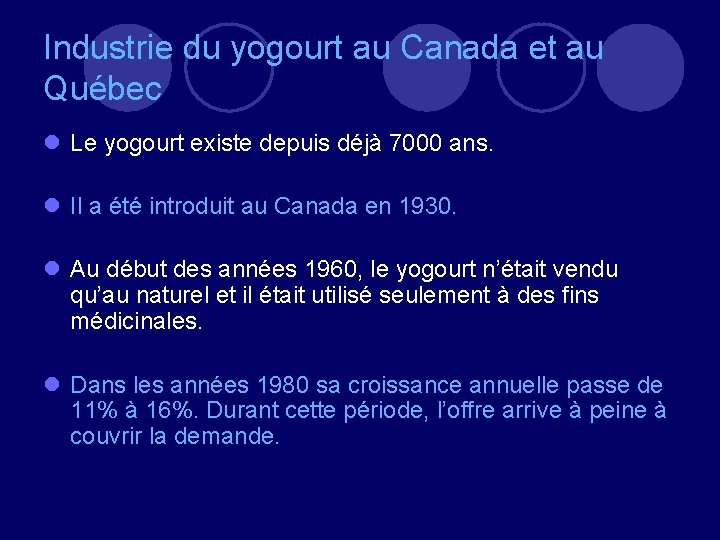 Industrie du yogourt au Canada et au Québec l Le yogourt existe depuis déjà