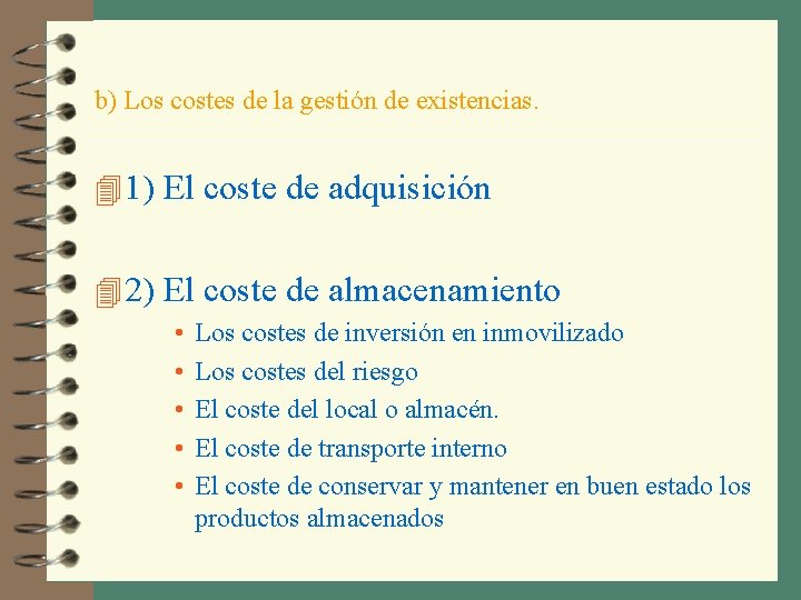 b) Los costes de la gestión de existencias. 4 1) El coste de adquisición