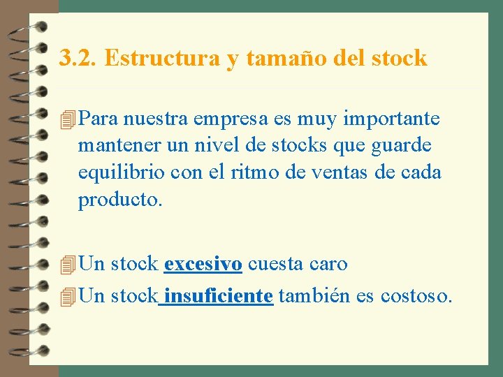 3. 2. Estructura y tamaño del stock 4 Para nuestra empresa es muy importante