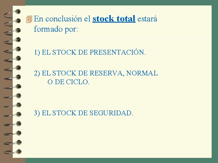 4 En conclusión el stock total estará formado por: 1) EL STOCK DE PRESENTACIÓN.