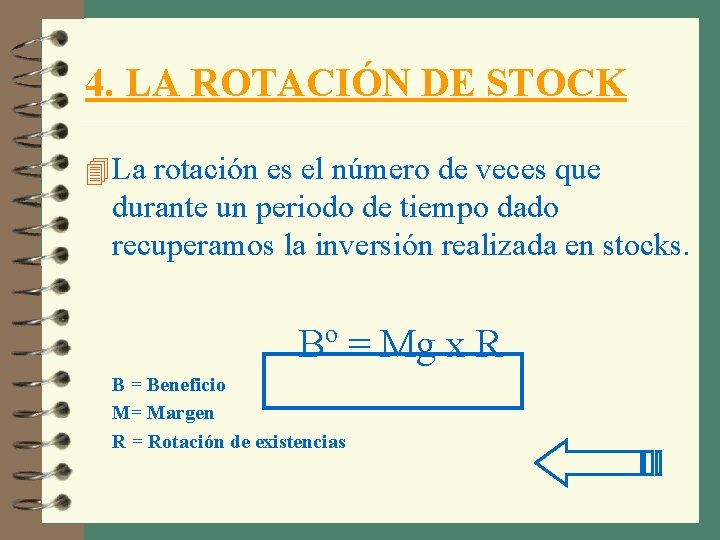 4. LA ROTACIÓN DE STOCK 4 La rotación es el número de veces que