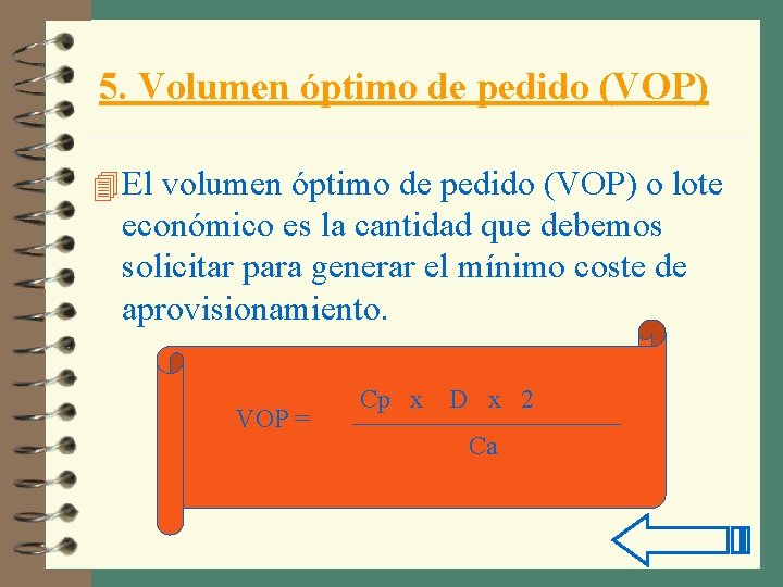 5. Volumen óptimo de pedido (VOP) 4 El volumen óptimo de pedido (VOP) o