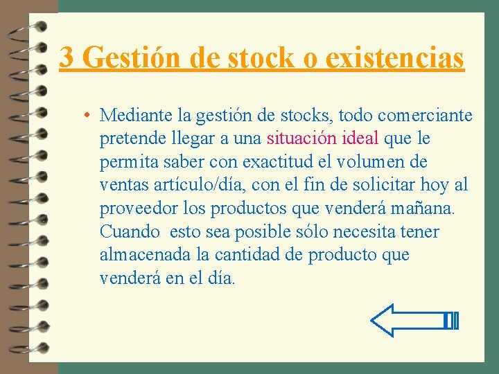 3 Gestión de stock o existencias • Mediante la gestión de stocks, todo comerciante