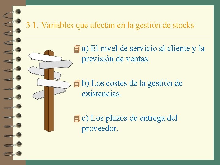3. 1. Variables que afectan en la gestión de stocks 4 a) El nivel