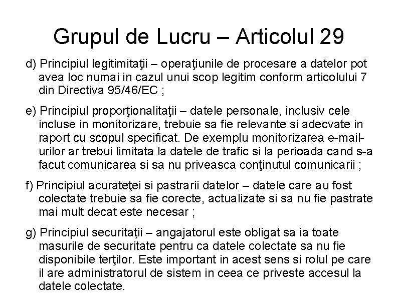 Grupul de Lucru – Articolul 29 d) Principiul legitimitaţii – operaţiunile de procesare a
