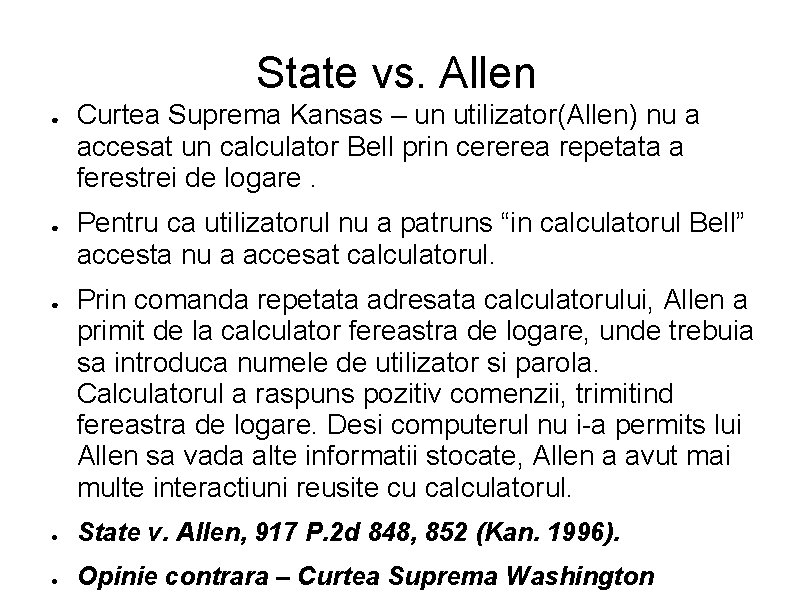 State vs. Allen ● ● ● Curtea Suprema Kansas – un utilizator(Allen) nu a