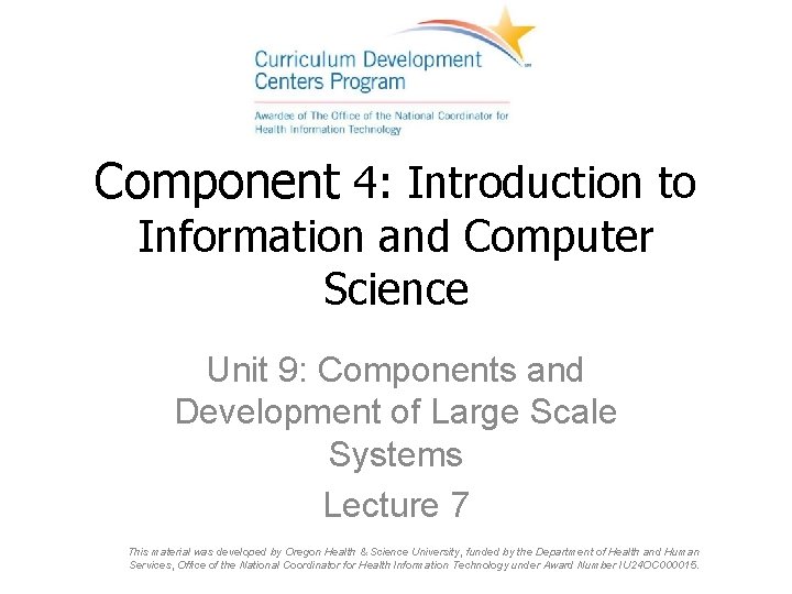 Component 4: Introduction to Information and Computer Science Unit 9: Components and Development of