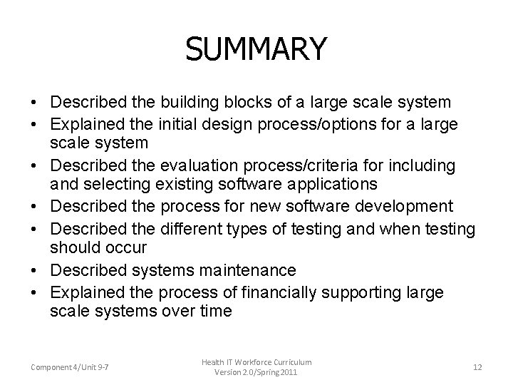 SUMMARY • Described the building blocks of a large scale system • Explained the