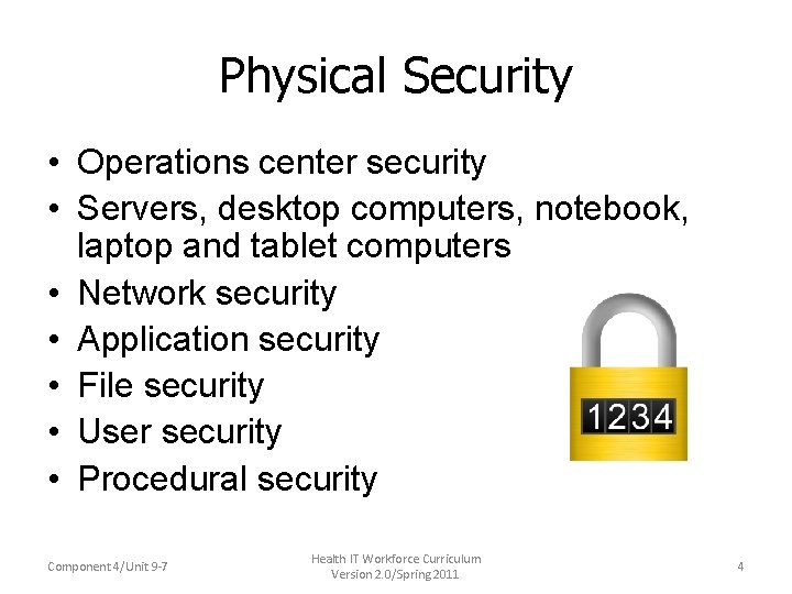 Physical Security • Operations center security • Servers, desktop computers, notebook, laptop and tablet