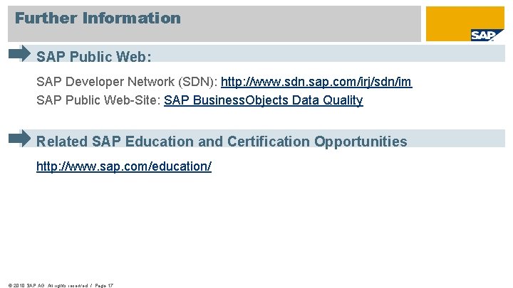 Further Information SAP Public Web: SAP Developer Network (SDN): http: //www. sdn. sap. com/irj/sdn/im