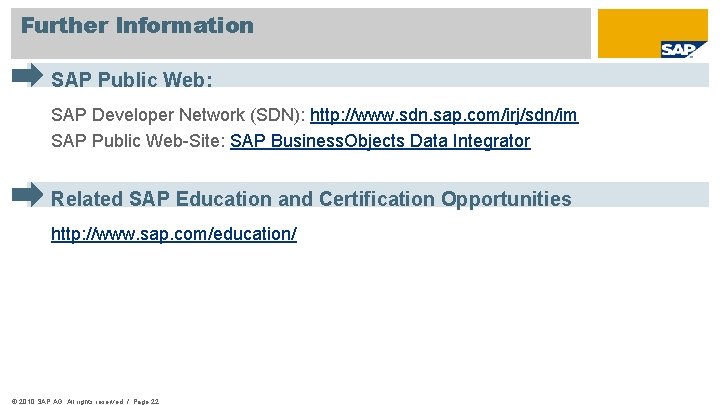 Further Information SAP Public Web: SAP Developer Network (SDN): http: //www. sdn. sap. com/irj/sdn/im