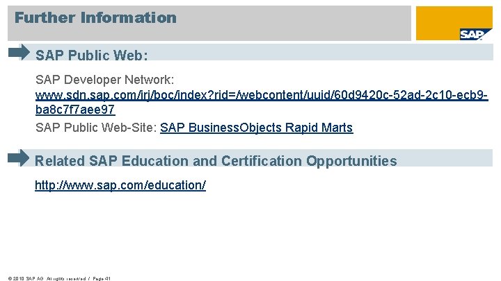 Further Information SAP Public Web: SAP Developer Network: www. sdn. sap. com/irj/boc/index? rid=/webcontent/uuid/60 d