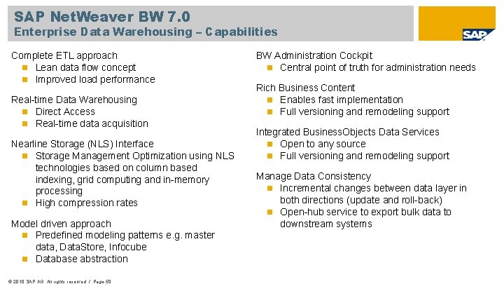 SAP Net. Weaver BW 7. 0 Enterprise Data Warehousing – Capabilities Complete ETL approach