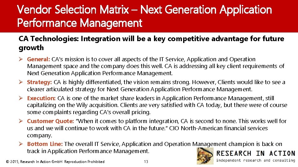 Vendor Selection Matrix – Next Generation Application Performance Management CA Technologies: Integration will be